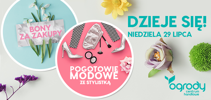 29 lipca - Dzieje się w CH Ogrody!