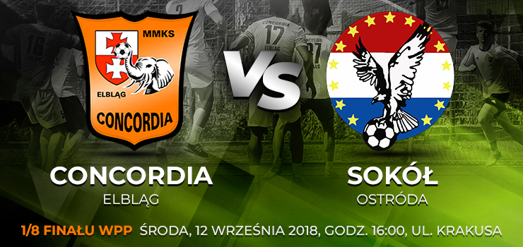 Czas na rewanż. W środę Concordia powalczy z Sokołem Ostróda o awans do 1/4 finału WPP