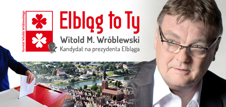 Prezydent Wróblewski dziękuje i zaprasza do udziału w wyborach