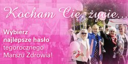 Zag�osuj na najlepsze has�o promuj�ce Marsz Zdrowia! 