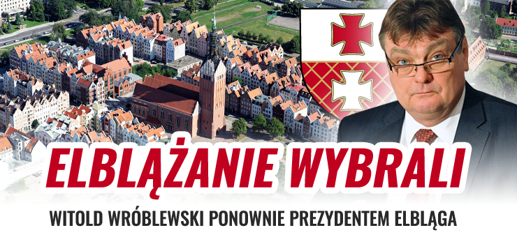 Elblążanie wybrali. Witold Wróblewski wybrany ponownie na prezydenta Elbląga