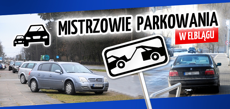 Mistrzowie parkowania w Elblgu – zobacz zdjcia