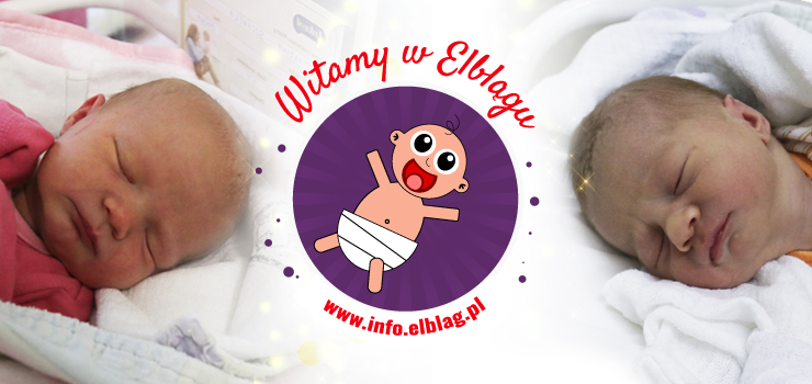 Witamy w Elblągu: Oliwię, Liliannę, Lenę, Amelię, Antoninę, Franciszka i Natana