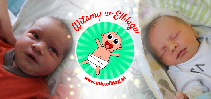 Witamy w Elblągu: Michalinę, Blankę, Alberta, Miłosza i Huberta