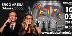 MUSICAL „METRO” w ERGO ARENA Gda�sk/Sopot, 10 marca 2019, godz. 18.00 - wygraj zaproszenie