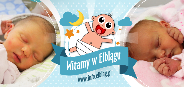 Witamy w Elblągu: Kingę, Amelię, Szymona i Anielę