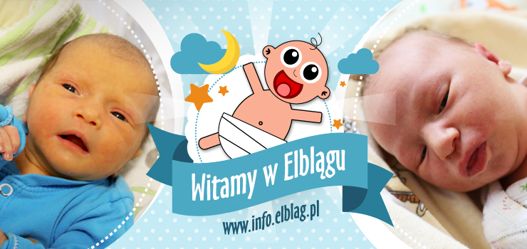 Witamy w Elblągu: Gabrielę, Lenę, Dominika, Alana, Antoniego i Cezarego