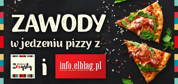  Redakcja info.elblag.pl i restauracja Zmysy ogaszaj „Zawody w jedzeniu pizzy”!