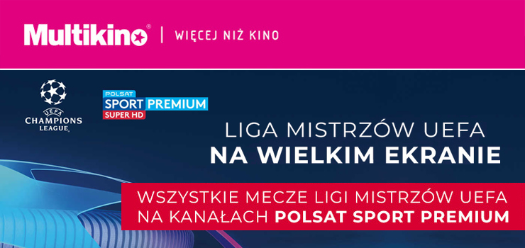 Liga Mistrzów UEFA w Multikinie