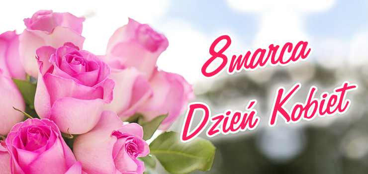 8 marca - tradycją stało się, że Panie obdarowywane są tego dnia kwiatami i prezentami