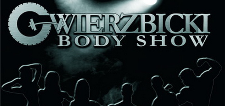 Trzecia edycja "G.Wierzbicki BODY SHOW" ju w maju!