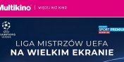 Rewanowe necze pfinaowe  Ligi Mistrzw UEFA w Multikinie