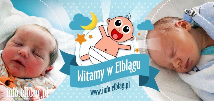 Witamy w Elblągu:  Bartosza, Tymona,  Hannę, Oliwiera,
