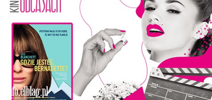 Film – „Gdzie jesteś, Bernadette?” premierowo 20 sieprnia w ramach cyklu „Kino na Obcasach”