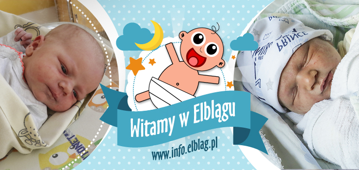 Witamy w Elblągu: Wiktorię, Maję, Jakuba, Nikodema