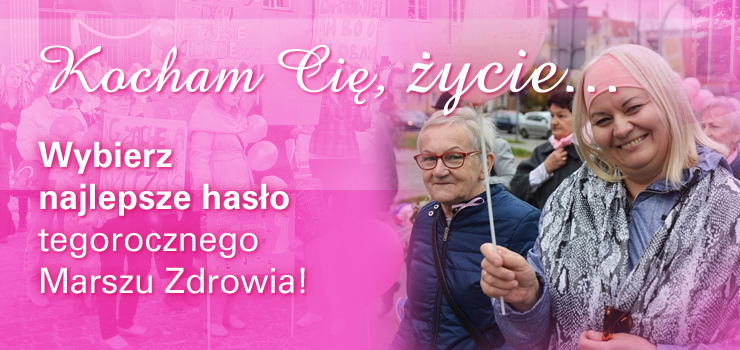 Zagłosuj na najlepsze hasło promujące Marsz Zdrowia!