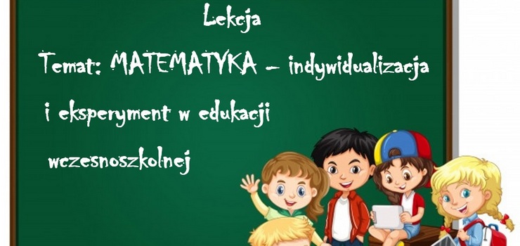 Eksperyment w edukacji wczesnoszkolnej – rekrutacja nauczycieli!