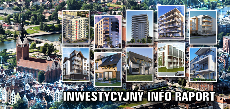 Gdzie kupić dom i  mieszkanie w Elblągu lub okolicy? INFO RAPORT o inwestycjach mieszkaniowych