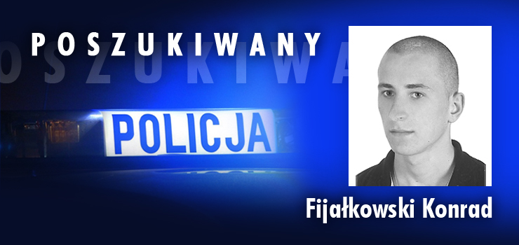 Poszukiwany Konrad Fijakowski
