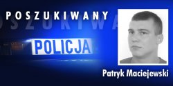 Poszukiwany listem go�czym Patryk Maciejewski