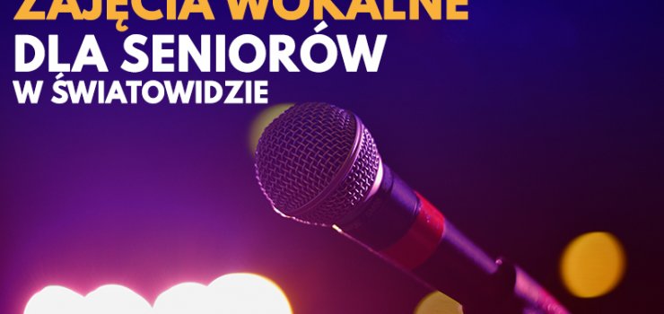 Warsztaty wokalne dla seniorw w wiatowidzie 