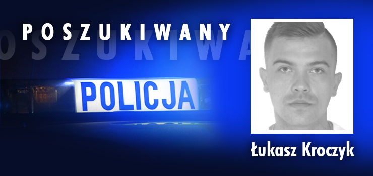 Poszukiwany listem gończym – Kroczyk Łukasz