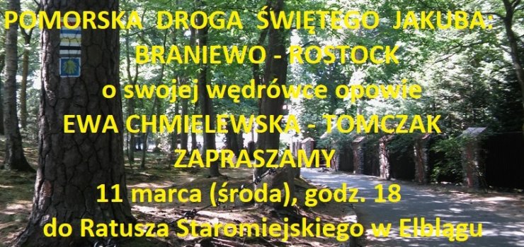 Elblski Klub Przyjaci Pomorskiej Drogi w. Jakuba - zaprasza
