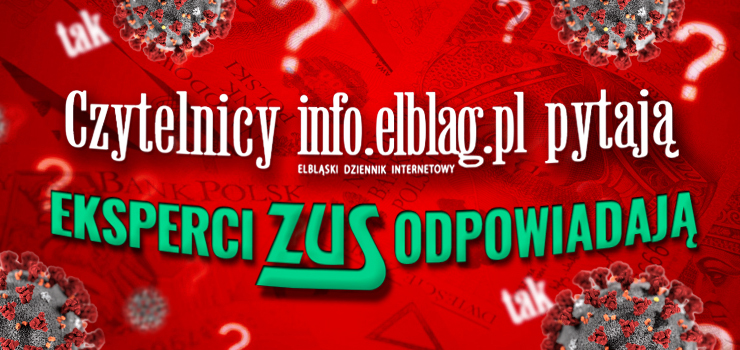 „Czytelnicy INFO pytają, Ekspert ZUS odpowiada” (cz.3)