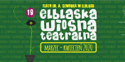 19. Elblska Wiosna Teatralna odbdzie si w innym terminie