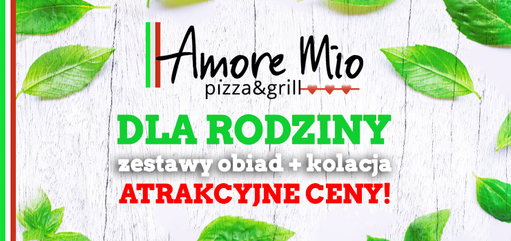 Amore Mio dla RODZINY! Zestawy obiad + kolacja w atrakcyjnej cenie!
