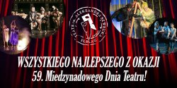 27 marca to wito wszystkich pracownikw Teatru!