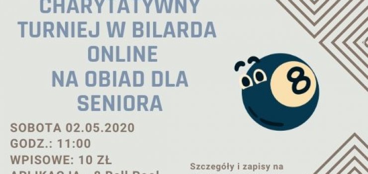 Zapraszamy na CHARYTATYWNY TURNIEJ BILARDA ONLINE na obiad dla seniorw! 