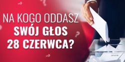 Trwa nasza ankieta wyborcza. Wska� na kogo zag�osujesz 28 czerwca?