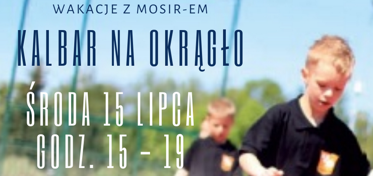 Dzi gry i zabawy na Kalbarze