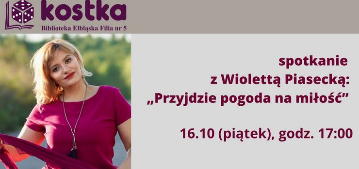 Spotkanie z Wiolett Piaseck w Kostce. DlaCzytelnikwinfo.elblagmamy do wygrania najnowsz ksik autorki