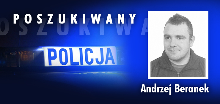 Poszukiwany listem gończym Andrzej Beranek