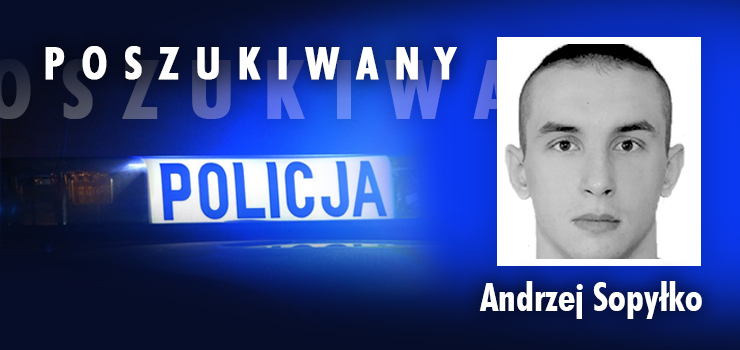 Poszukiwany listem gończym Andrzej Sopyło