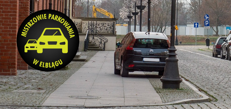 Mistrzowie parkowania w Elblągu (część 75)