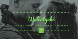 Podaruj ukochanej swj czas - stwrzcie razem las w soiku - wygraj zestaw Green Box na Walentynki