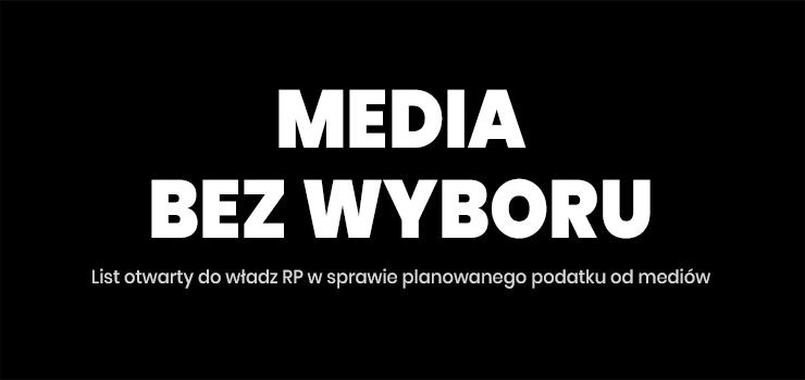 Dzi rozpocz si protest mediw przeciwko podatkowi od reklam