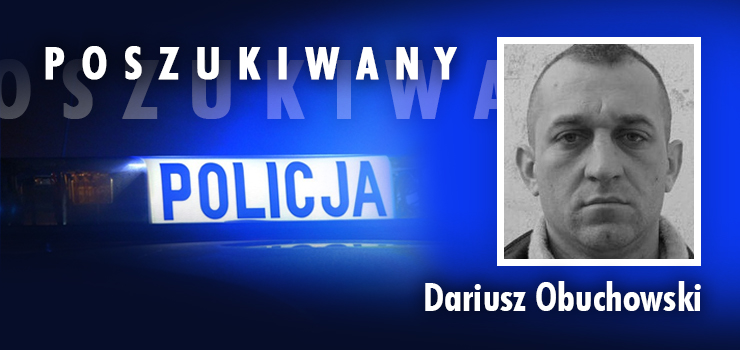 Policjanci z Paska poszukuj 37-letniego Dariusza Obuchowskiego