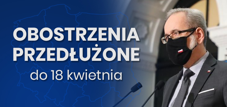 Obostrzenia przedłużone do 18 kwietnia! "Jeszcze w kwietniu przedszkola i klasy I-III wrócą do nauczania"