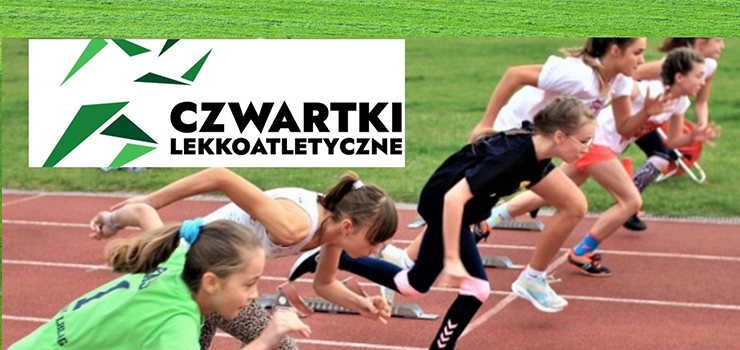 Zapraszamy na kolejne Czwartki Lekkoatletyczne