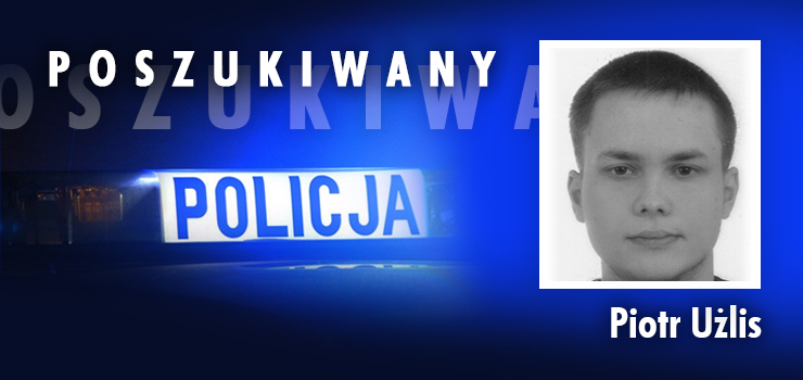 Poszukiwany listem gończym Piotr Użlis
