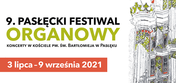 9. Pasłęcki Festiwal Organowy, 3 lipca − 9 września 2021