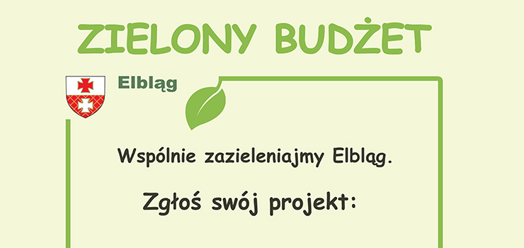 Zielony Budżet - zazieleniamy Elbląg