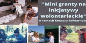 Ruszy nabr do konkursu „MINI GRANTY na inicjatywy wolontariackie" w ramach Korpusu Solidarnoci
