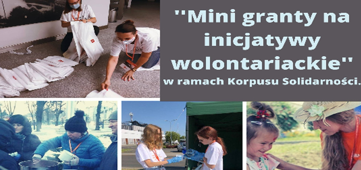 Ruszył nabór do konkursu „MINI GRANTY na inicjatywy wolontariackie" w ramach Korpusu Solidarności