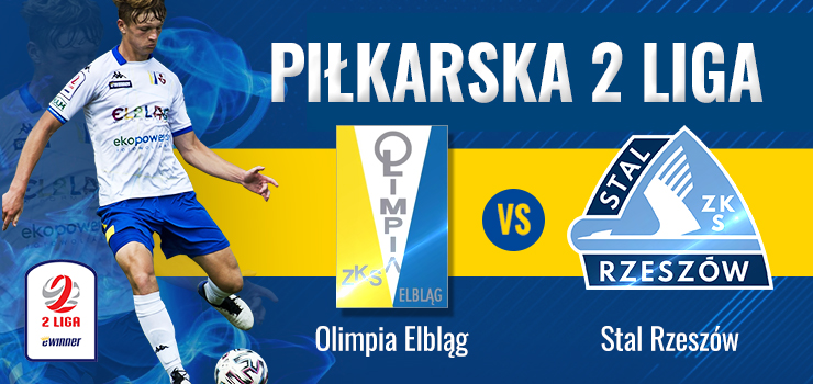 Dzi Olimpia podejmuje lidera II ligi Stal Rzeszw