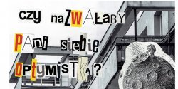 Czy nazwałaby Pani siebie optymistką? 